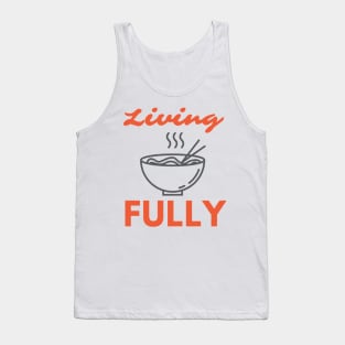 Living fully Ramen Tank Top